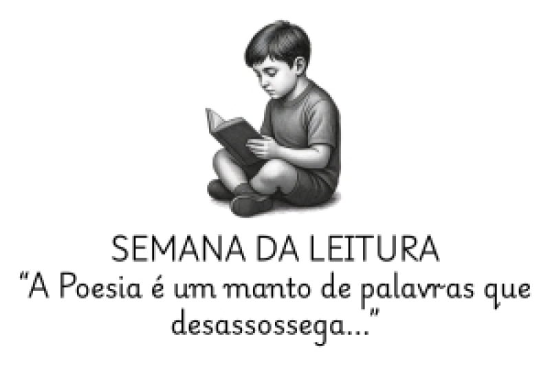 SEMANA DA LEITURA – “A Poesia é um manto de palavras que desassossega...”