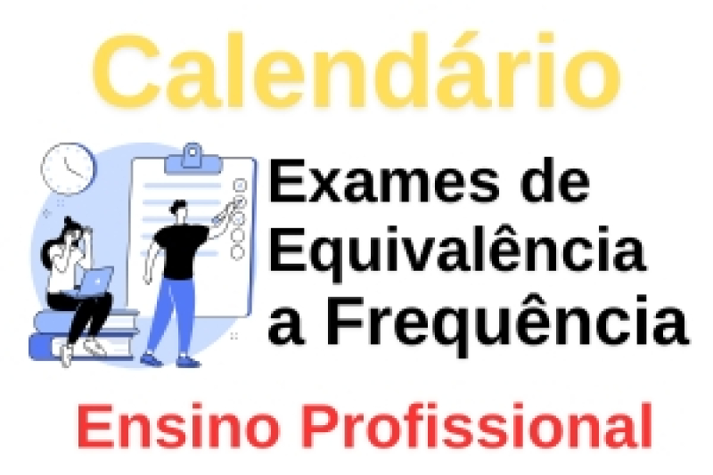 Exames de Equivalência à Frequência - Ensino Profissional