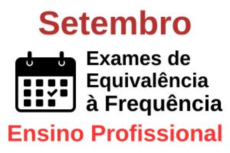 Setembro - Exames de Equivalência à Frequência - Ensino Profissional